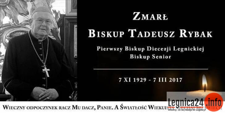 Zmarł bp. Tadeusz Rybak, pierwszy biskup Diecezji Legnickiej Zmarł bp. Tadeusz Rybak, pierwszy biskup Diecezji Legnickiej