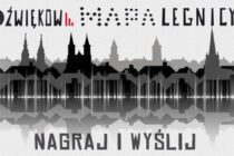 Dźwiękowa Mapa Legnicy. Dźwiękowy spacer... z wiceprezydentem