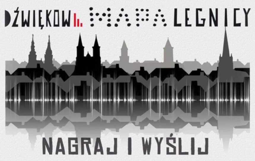 Dźwiękowa Mapa Legnicy. Dźwiękowy spacer... z wiceprezydentem