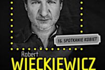 Robert Więckiewicz gościem 16. Spotkania Kobiet