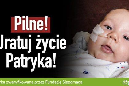 Pilne! Uratuj życie Patryka Radwańskiego!