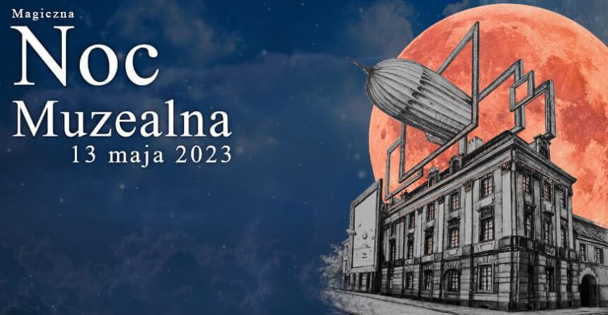 Magiczna Noc Muzealna w Legnicy [PROGRAM]