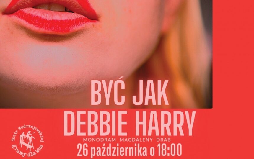 Być jak Debbie Harry