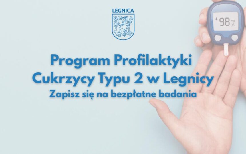 Bezpłatne badania w Programie Profilaktyki Cukrzycy Typu 2